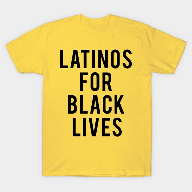 latinos for black lives T-Shirt by awesome98